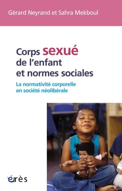 Corps sexué de l'enfant et normes sociales - la normativité corporelle en société néolibérale