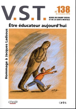 Revue VST n.138 : être éducateur aujourd'hui - hommage à Jacuqes Ladsous