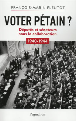 Voter pétain ? députés et sénateurs sous la collaboration - 1940-1944