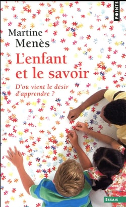 L'enfant et le savoir - d'où vient le désir d'apprendre ?