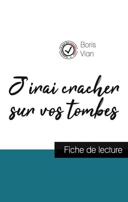 J'irai cracher sur vos tombes, de Boris Vian