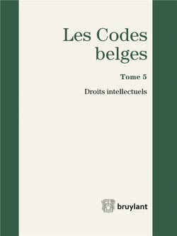 LES CODES BELGES T05 DROITS INTELLECTUELS TEXTES A JOUR AU 1ER AOUT 2016