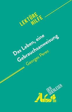 Das Leben, eine Gebrauchsanweisung : von Georges Perec