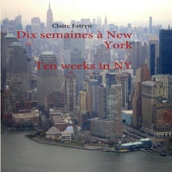 Dix semaines a New York - ten weeks in NY