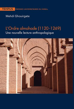 Ordre almohade (1120-1269) : Une nouvelle lecture anthropologique