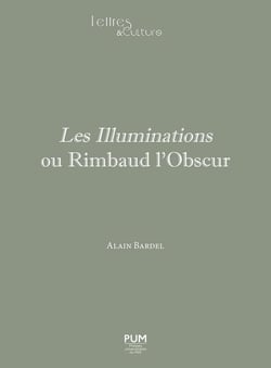 Les Illuminations ou Rimbaud l'Obscur
