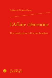 L'affaire clémentine - une fraude pieuse à l'ère des lumières
