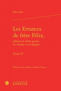 Les errances de frère Félix, pèlerin en Terre sainte, en Arabie et en Egypte t.4