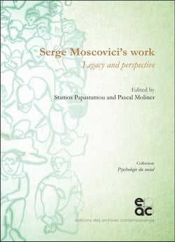 Serge moscovici's work - legacy and perspective