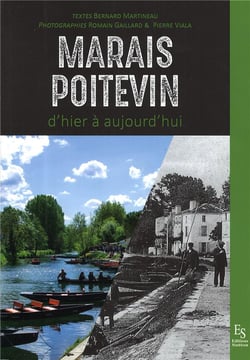 Marais poitevin - d'hier à aujourd'hui