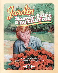 Jardin - trucs et savoir-faire d'autrefois