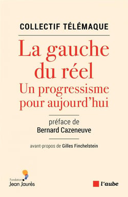 La gauche du réel - un progressisme pour aujourd'hui