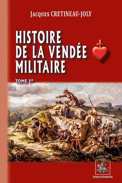 Histoire de la vendée militaire Tome 1
