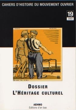 Cahiers d'histoire du mouvement ouvrier, no19/2003, l'heritage culturel