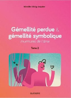 Gémellité perdue & gémellité symbolique murmures de l'âme