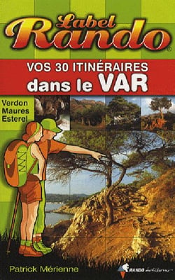 Vos 30 itinéraires dans le var