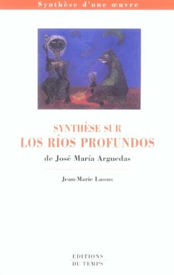 Synthese sur los rios profundos de jose maria arguedas