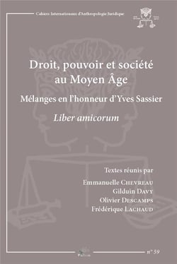 Droit, pouvoir et société au Moyen Âge : Mélanges en l'honneur d'Yves Sassier