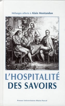 L' Hospitalité des savoirs : Mélanges offerts à Alain Montandon