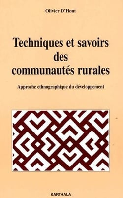 Techniques et savoirs des communautés rurales - approche ethnographique du développement