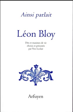 Ainsi parlait : Léon Bloy