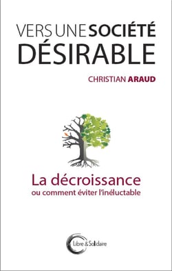 Vers une société désirable - la décroissance ou comment éviter l'inéluctable