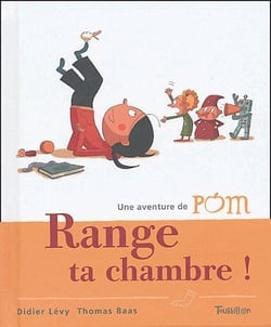 Range ta chambre !