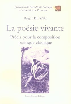 La poésie vivante - précis pour la composition poétique classique