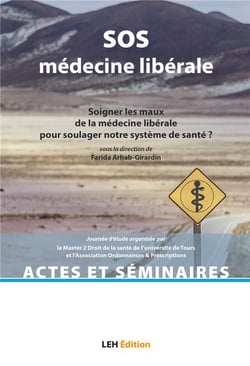 SOS médecine libérale : soigner les maux de la médecine libérale pour soulager notre système de santé