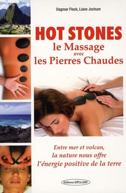 Hot stones, le massage avec les pierres chaudes : Le massage avec les pierres Chaudes