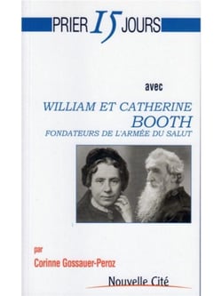 Prier 15 jours avec... : William et Catherine Booth