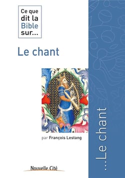 Ce que dit la Bible sur... Tome 15 : ce que dit la bible sur le chant