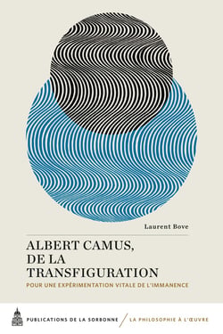 Albert Camus, de la transfiguration : pour une expérimentation vitale de l'immanence