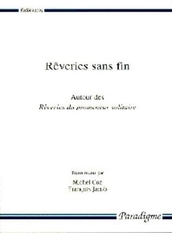 Rêveries sans fin : autour des rêveries du promeneur solitaire
