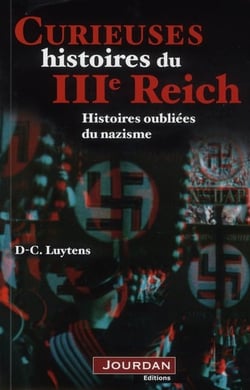 Curieuses histoires du iiie reich - histoires oubliees du nazisme