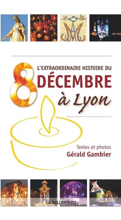 L'extraordinaire histoire du 8 décembre à Lyon