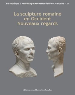 La sculpture romaine en Occident - nouveaux regards