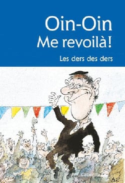 Oin Oin me revoilà ! les ders des ders