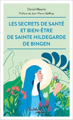 Les secrets de santé et bien-être de sainte Hildegarde de bingen