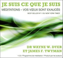 Je suis ce que je suis - méditations - vos voeux sont exaucés