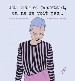 J'ai mal et pourtant, ça ne se voit pas... (2e édition)
