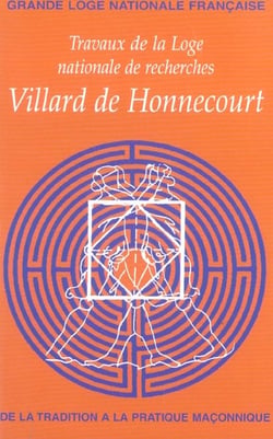 Villard de Honnecourt n° 56 - De la tradition à la pratique maçonnique