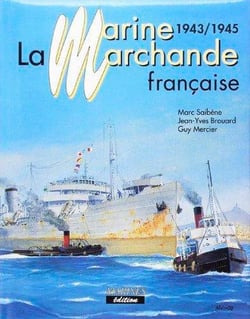 La marine marchande française Tome 3 - 1943-1945