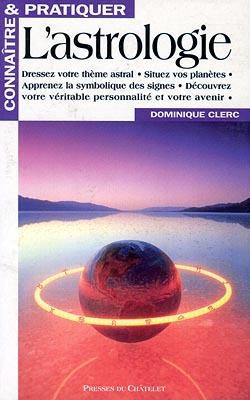 Connaître et pratiquer l'astrologie