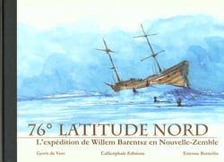 76° latitude nord - l'expédition de willem barentsz en nouvelle zélande