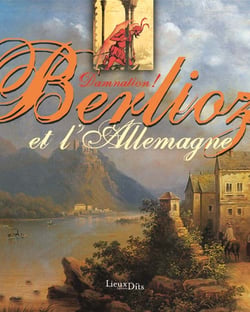Damnation ! - berlioz et l'allemagne
