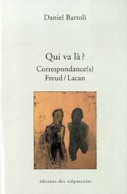 Qui va la ? correspondance Freud / Lacan