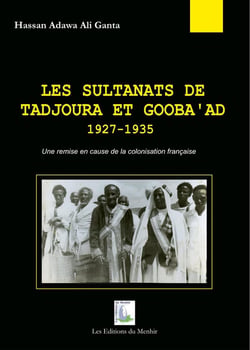 Les sultanats de Tadjoura et Gooba'ad 1927-1935 - une remise en cause de la colonisation française