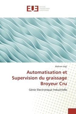 Automatisation et Supervision du graissage Broyeur Cru : Génie Electronique Industrielle