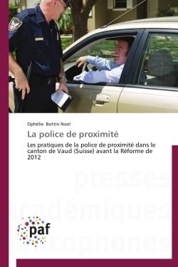 La police de proximité - les pratiques de la police de proximité dans le canton de Vaud (Suisse) avant la Réforme de 2012